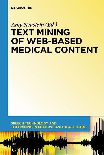 Text Mining of Web-Based Medical Content 9781614515418 (Hardback)