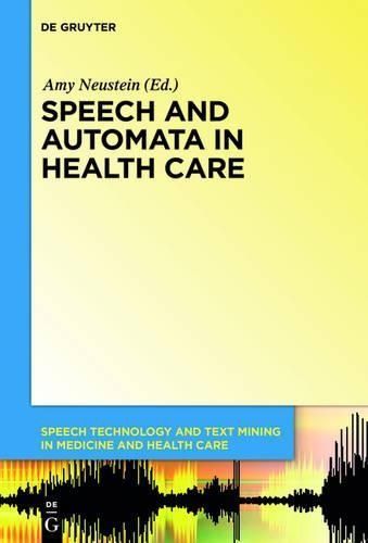 Speech and Automata in Health Care By Neustein Beer, Amy Jenay M.