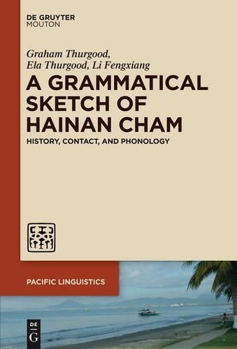 A Grammatical Sketch of Hainan Cham By Thurgood, Graham 9781614517344