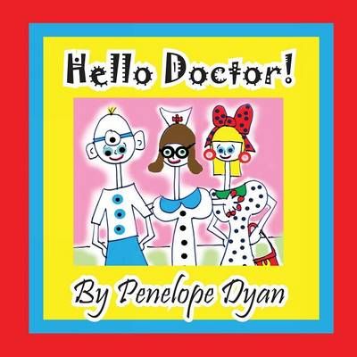 Hello Doctor! By Dyan, Penelope 9781614770961 (Paperback)