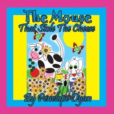 The Mouse That Stole The Cheese By Dyan, Penelope 9781614775379