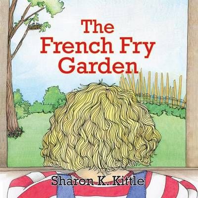 French Fry Garden By Sharon K Kittle 9781614932864 (Paperback)