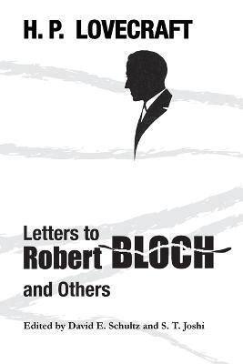 Letters to Robert Bloch and Others By H P Lovecraft 9781614981374
