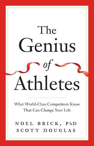 The Genius of Athletes By Noel Brick, Scott Douglas 9781615196418