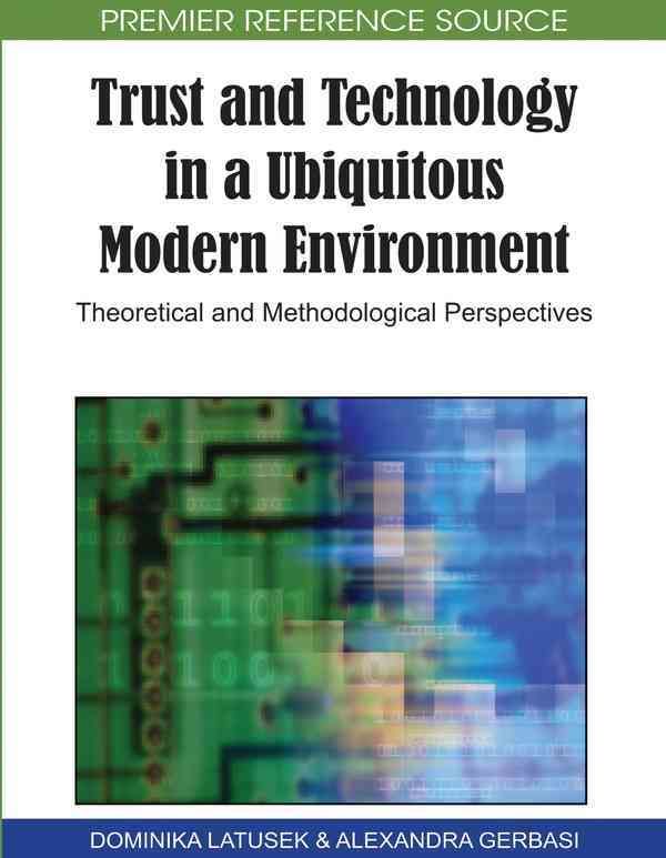 Trust and Technology in a Ubiquitous Modern Environment 9781615209019