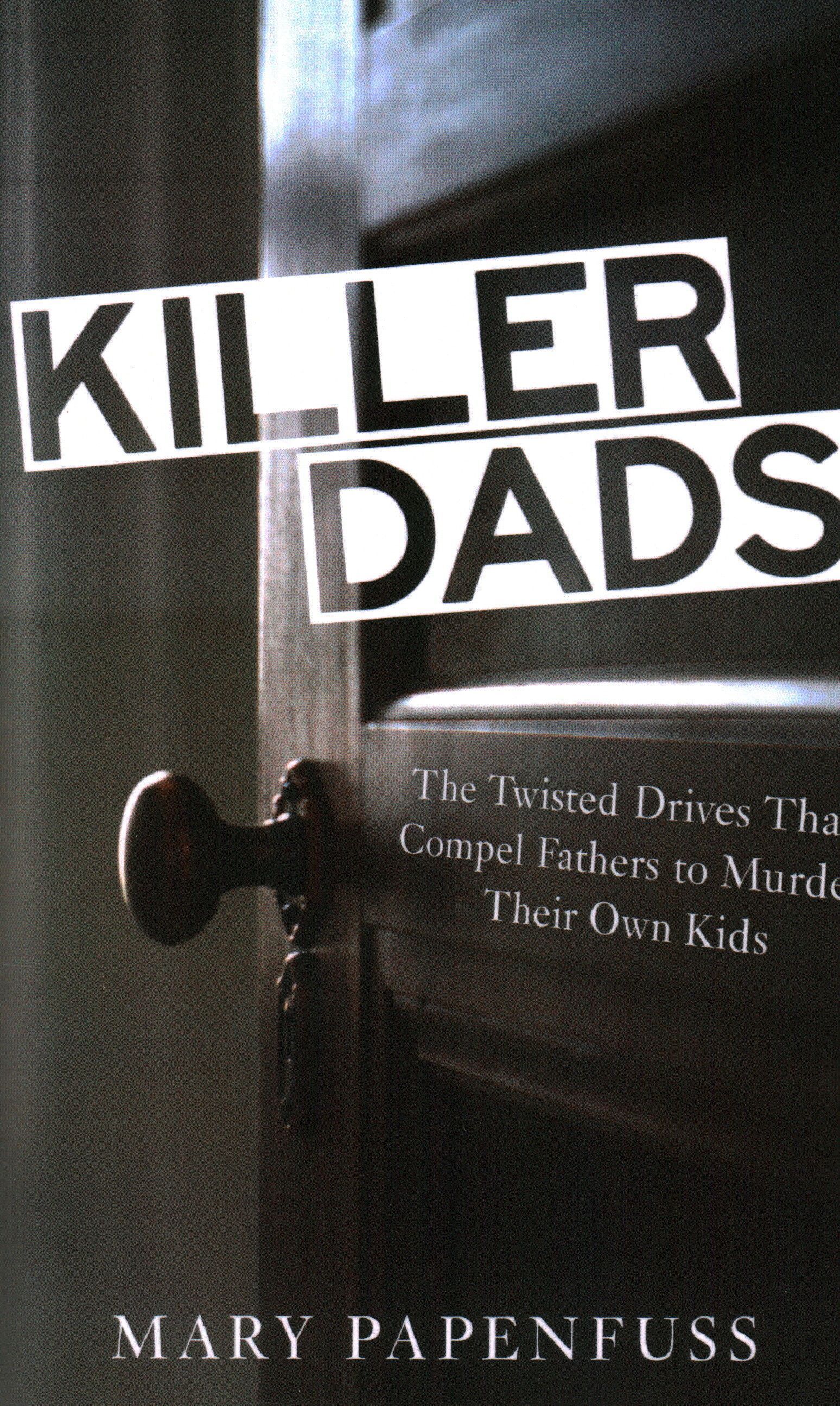 Killer Dads By Mary Papenfuss 9781616147433 (Paperback)