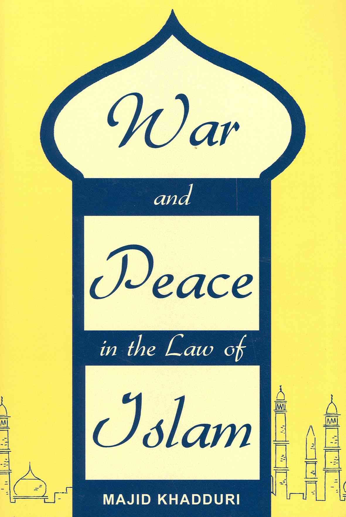 War and Peace in the Law of Islam By Majid Khadduri 9781616190484