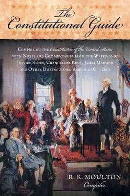 The Constitutional Guide By R K Moulton 9781616191016 (Paperback)