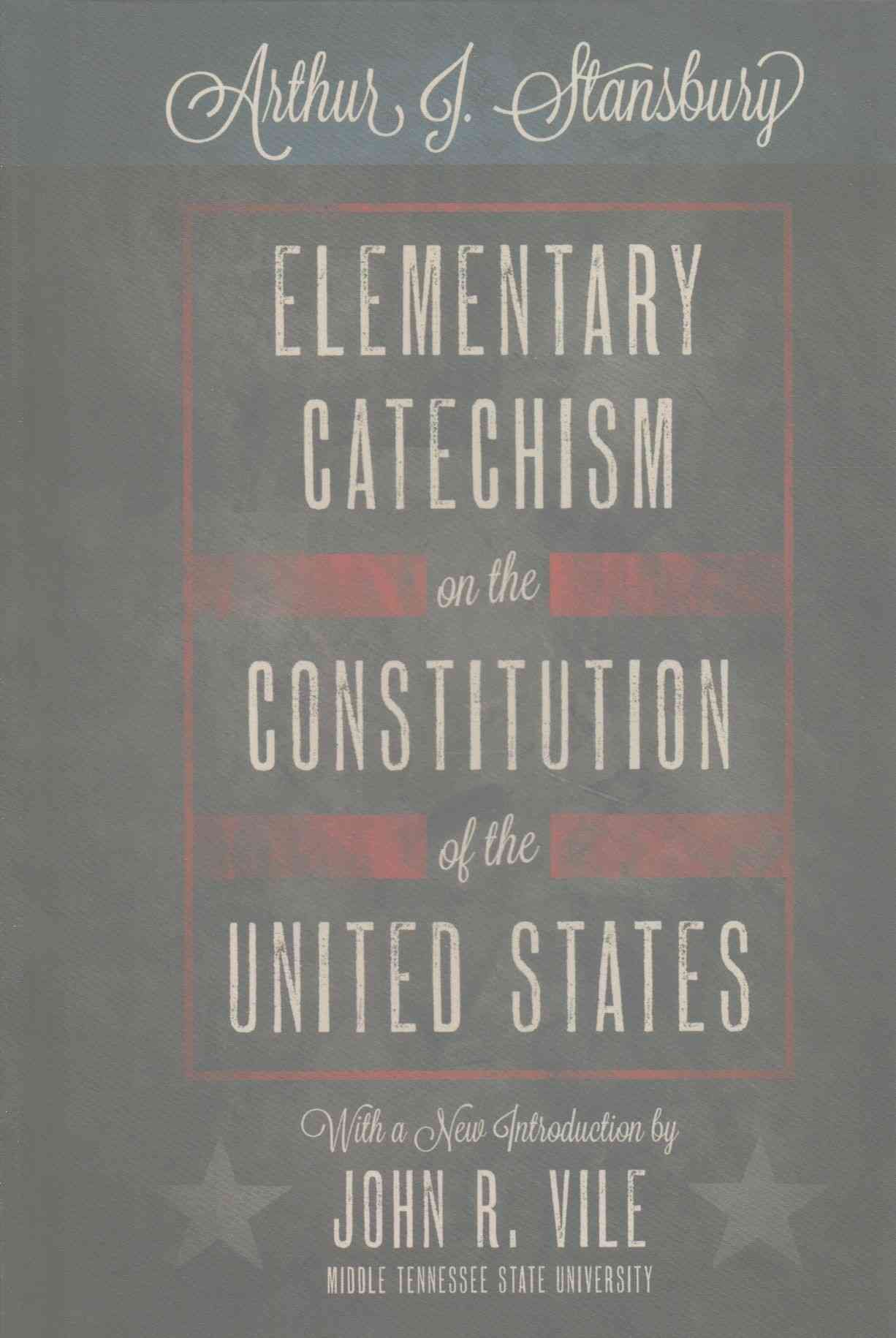 Elementary Catechism on the Constitution of the United States