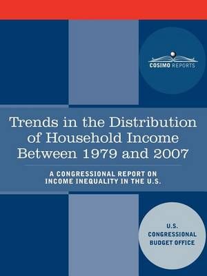 Trends in the Distribution of Household Income Between 1979 and 2007 - A Congressional Report on Income Inequality in the U.S.