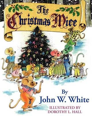 The Christmas Mice By John W White 9781616407667 (Paperback)