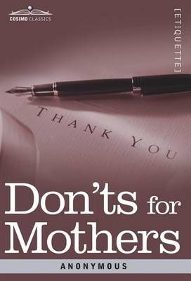 Don'ts for Mothers By Anonymous 9781616409494 (Hardback)