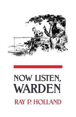 Now Listen, Warden By Ray P Holland 9781616461850 (Paperback)