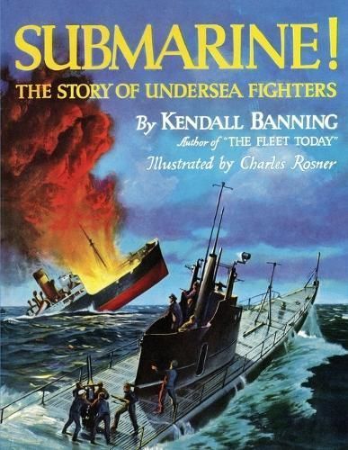 Submarine! The Story of Undersea Fighters 9781616465797 (Paperback)
