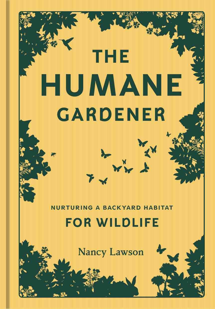 Humane Gardener By Nancy Lawson 9781616895549 (Hardback)