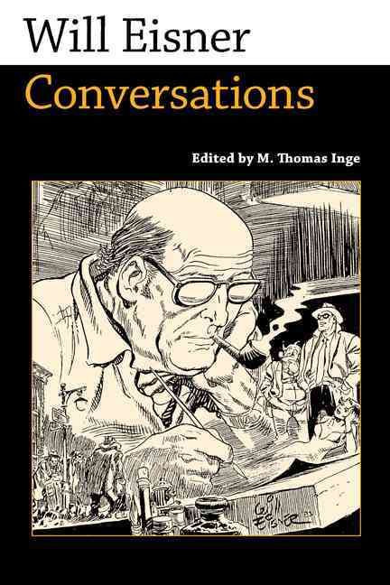 Will Eisner: Conversations By Inge, M. Thomas 9781617031267 (Hardback)