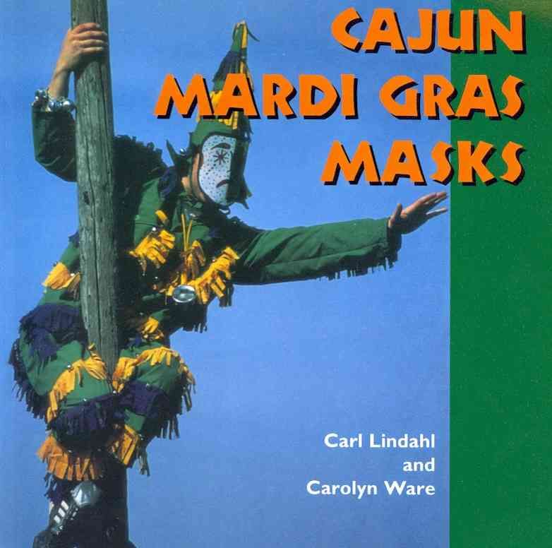 Cajun Mardi Gras Masks By Lindahl, Carl 9781617031342 (Paperback)