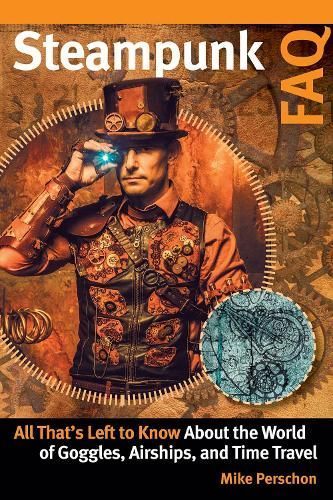 Steampunk FAQ By Mike Perschon 9781617136641 (Paperback)