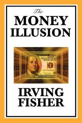 The Money Illusion By Irving Fisher 9781617201790 (Paperback)