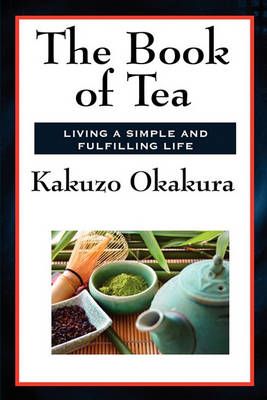 The Book of Tea By Okakura, Kakuzo 9781617202278 (Paperback)