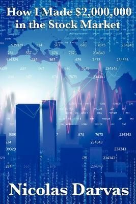 How I Made $2,000,000 in the Stock Market By Darvas, Nicolas