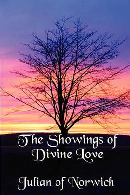 The Showings of Divine Love By Julian of Norwich 9781617203428