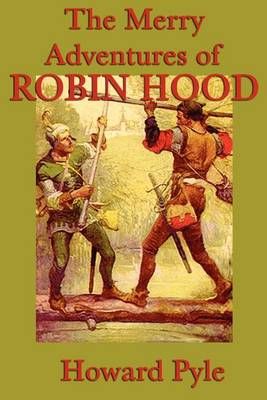 The Merry Adventures of Robin Hood By Howard Pyle 9781617204722