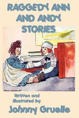 Raggedy Ann and Andy Stories - Illustrated By Johnny Gruelle