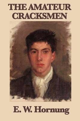The Amateur Cracksmen By E W Hornung 9781617207525 (Paperback)