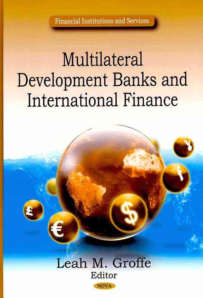 Multilateral Development Banks and International Finance 9781617288838
