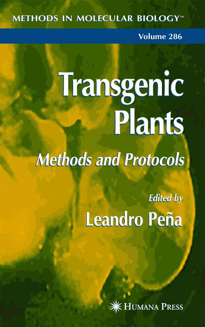 Transgenic Plants : Methods and Protocols By Peña, Leandro