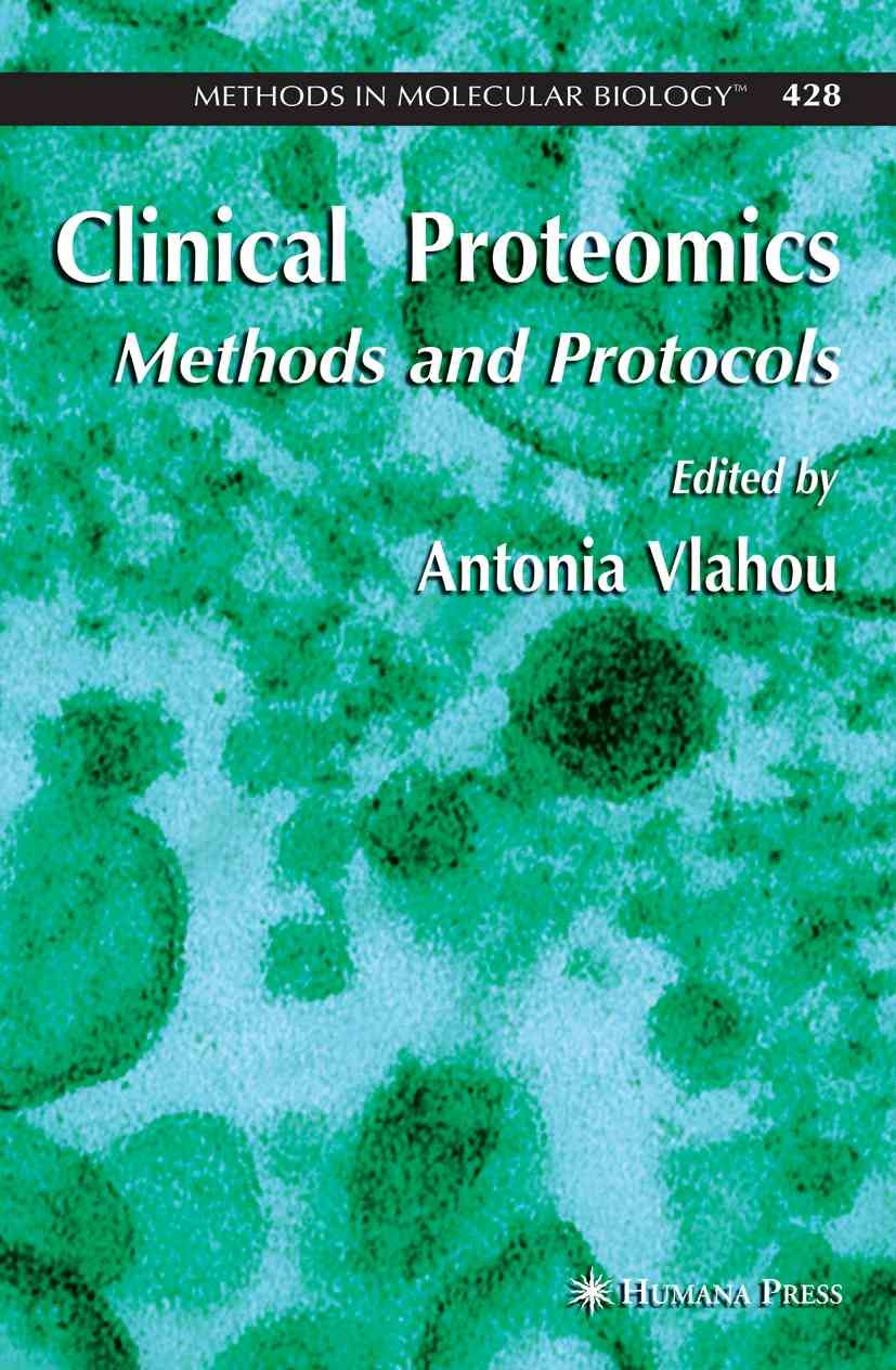 Clinical Proteomics By Antonia Vlahou (editor) 9781617377990