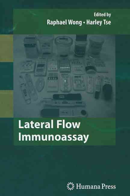 Lateral Flow Immunoassay By Raphael Wong (editor), Harley Tse (editor)