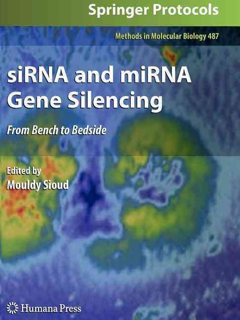 siRNA and miRNA Gene Silencing By Mouldy Sioud (editor) 9781617379086