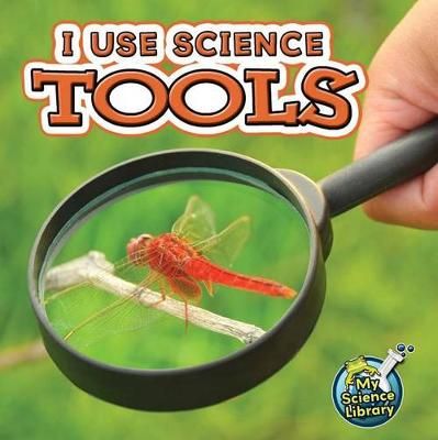 I Use Science Tools By Kelli Hicks 9781617419317 (Paperback)