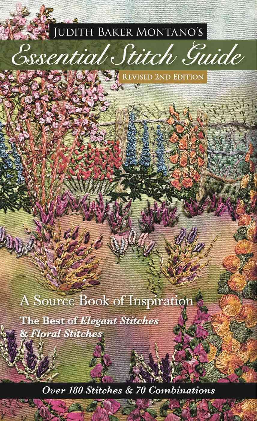 Judith Baker Montano's Essential Stitch Guide By Judith Baker Montano