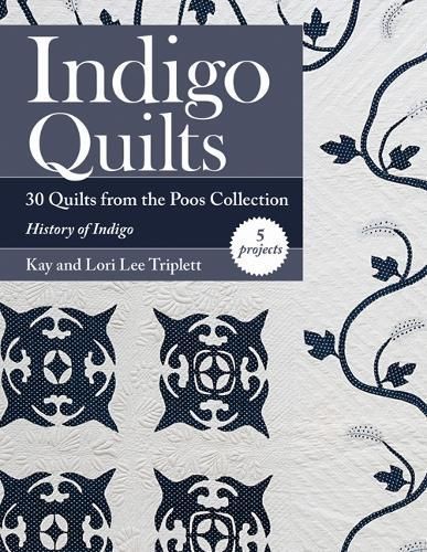 Indigo Quilts By Kay Triplett, Lori Lee Triplett 9781617452437