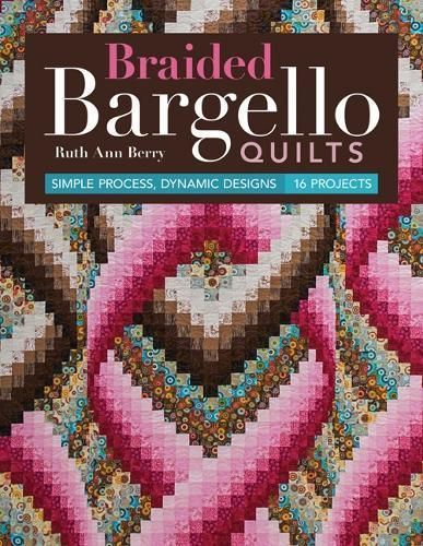 Braided Bargello Quilts By Ruth Ann Berry 9781617454042 (Paperback)