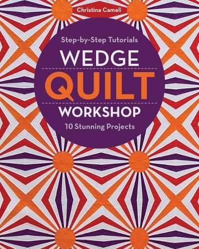 Wedge Quilt Workshop By Christina Cameli 9781617454981 (Paperback)