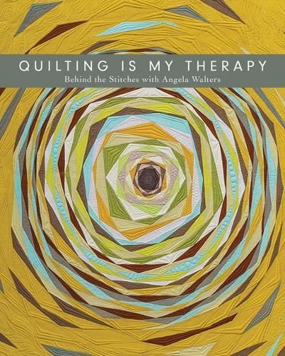 Quilting is My Therapy By Angela Walters 9781617455162 (Paperback)