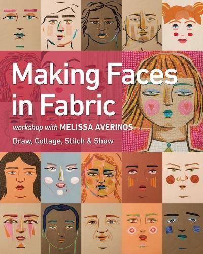Making Faces in Fabric By Melissa Averinos 9781617455445 (Paperback)