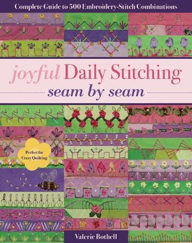 Joyful Daily Stitching, Seam by Seam By Valerie Bothell 9781617455513