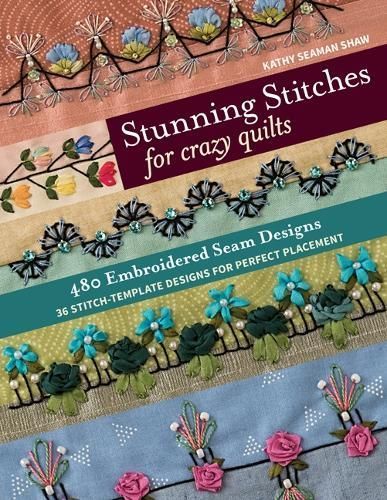 Stunning Stitches for Crazy Quilts By Kathy Seaman Shaw 9781617457739