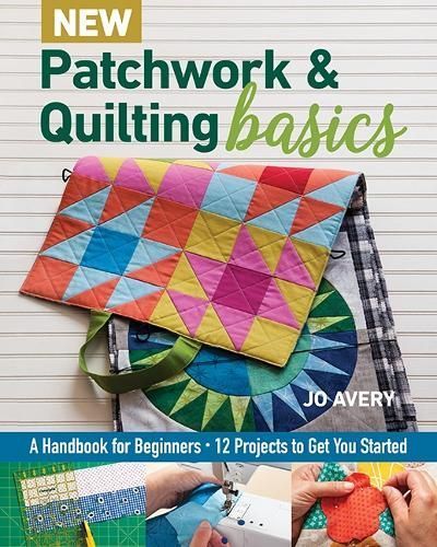 New Patchwork & Quilting Basics By Jo Avery 9781617458484 (Paperback)