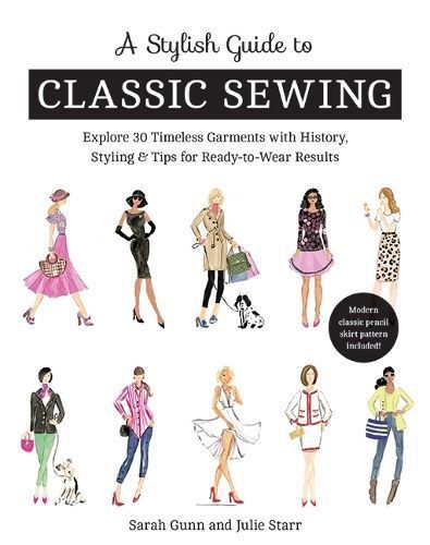 A Stylish Guide to Classic Sewing By Sarah Gunn 9781617458729