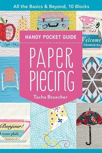 Paper Piecing Handy Pocket Guide By Tacha Bruecher 9781617459672