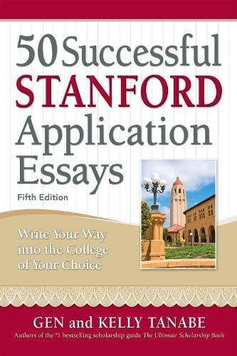 50 Successful Stanford Application Essays By Gen Tanabe, Kelly Tanabe