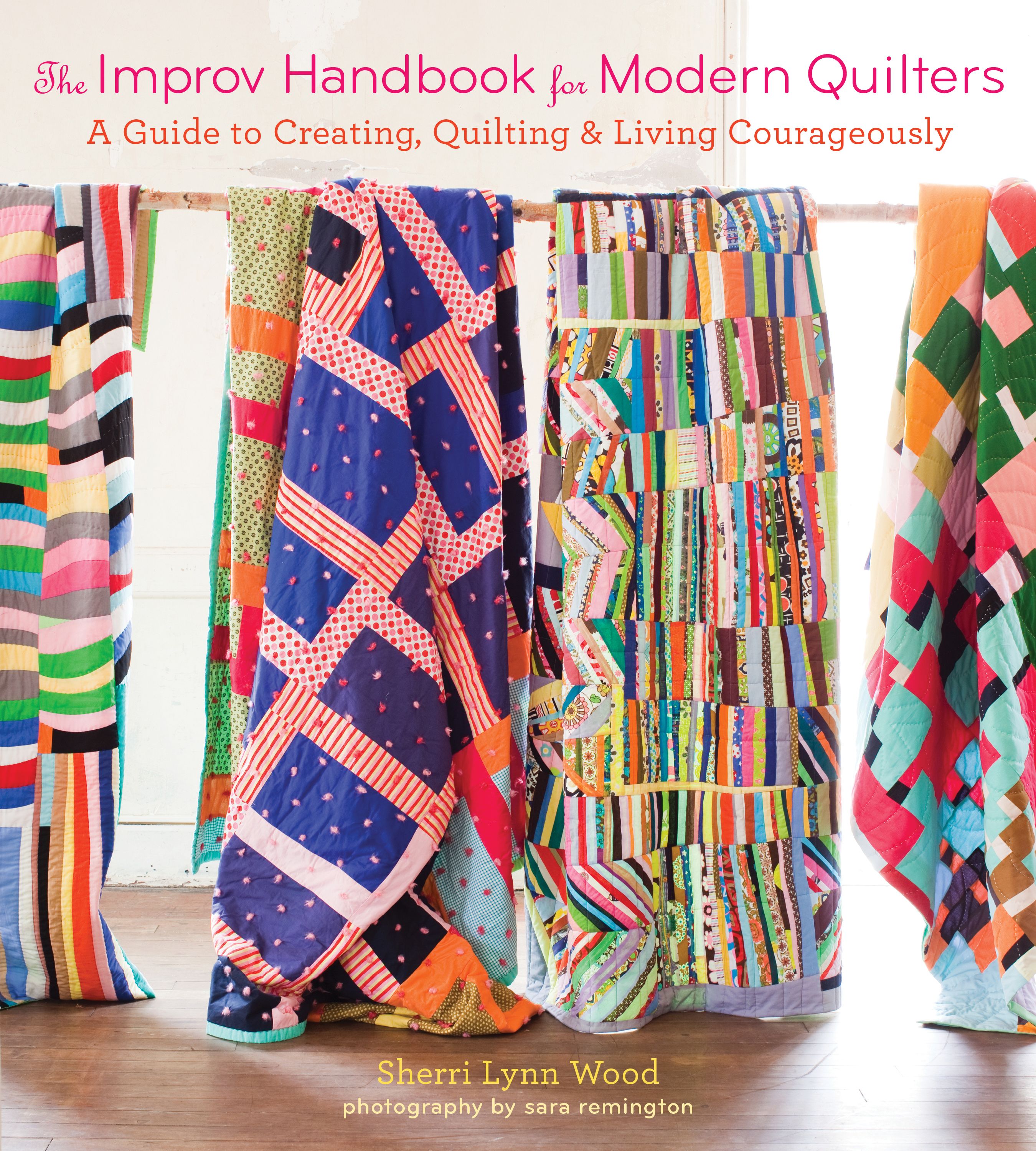 The Improv Handbook for Modern Quilters By Sherri Wood 9781617691386