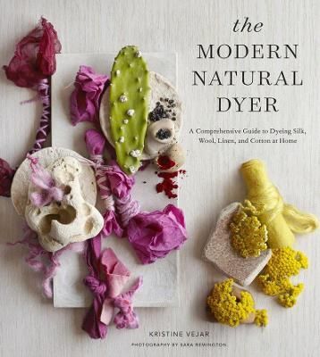 The Modern Natural Dyer By Kristine Vejar 9781617691751 (Hardback)