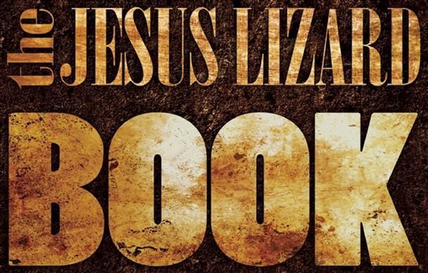 The Jesus Lizard Book By The Jesus Lizard 9781617750809 (Hardback)